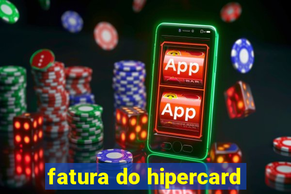 fatura do hipercard